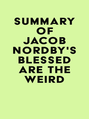 cover image of Summary of Jacob Nordby's Blessed Are the Weird